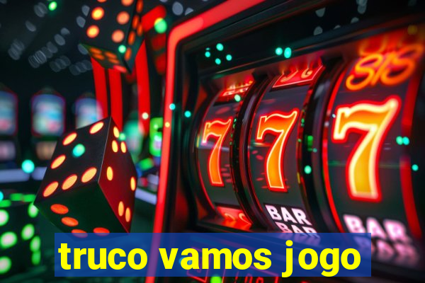 truco vamos jogo